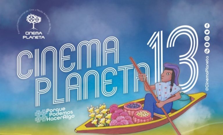 Cinema Planeta, 13º Festival Internacional de Cine y Medio Ambiente de México
