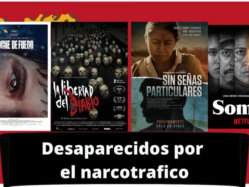 «Desaparecidos por el narcotrafico» lista de Películas, Documentales y Podcast que abordan el tema