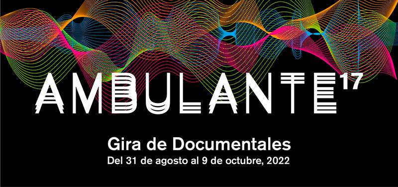 Ambulante Gira de Documentales arranca su recorrido el 31 de agosto en Ciudad de México￼