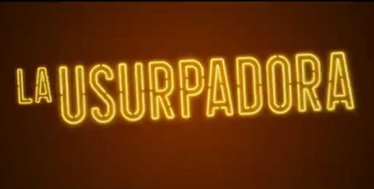 «LA USURPADORA» – SINOPSIS, TRÁILER Y FECHA DE ESTRENO