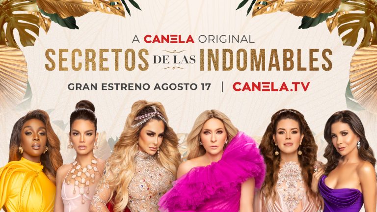 CANELA TV estrenará NUEVO reality «SECRETOS DE LAS INDOMABLES»