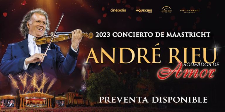 Cinépolis +Que Cine presenta Rodeados De Amor, el concierto de verano de André Rieu
