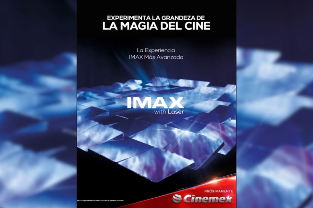CINEMEX VA UN PASO ADELANTE RESENTANDO LA MÁS NOVEDOSA TECNOLOGÍA IMAX® CON LÁSER EN SUS SALAS