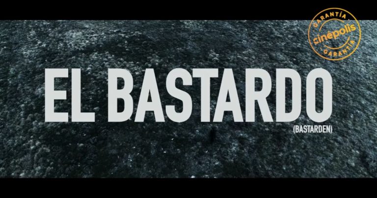 ‘El Bastardo’ estreno en México con Garantía Cinépolis