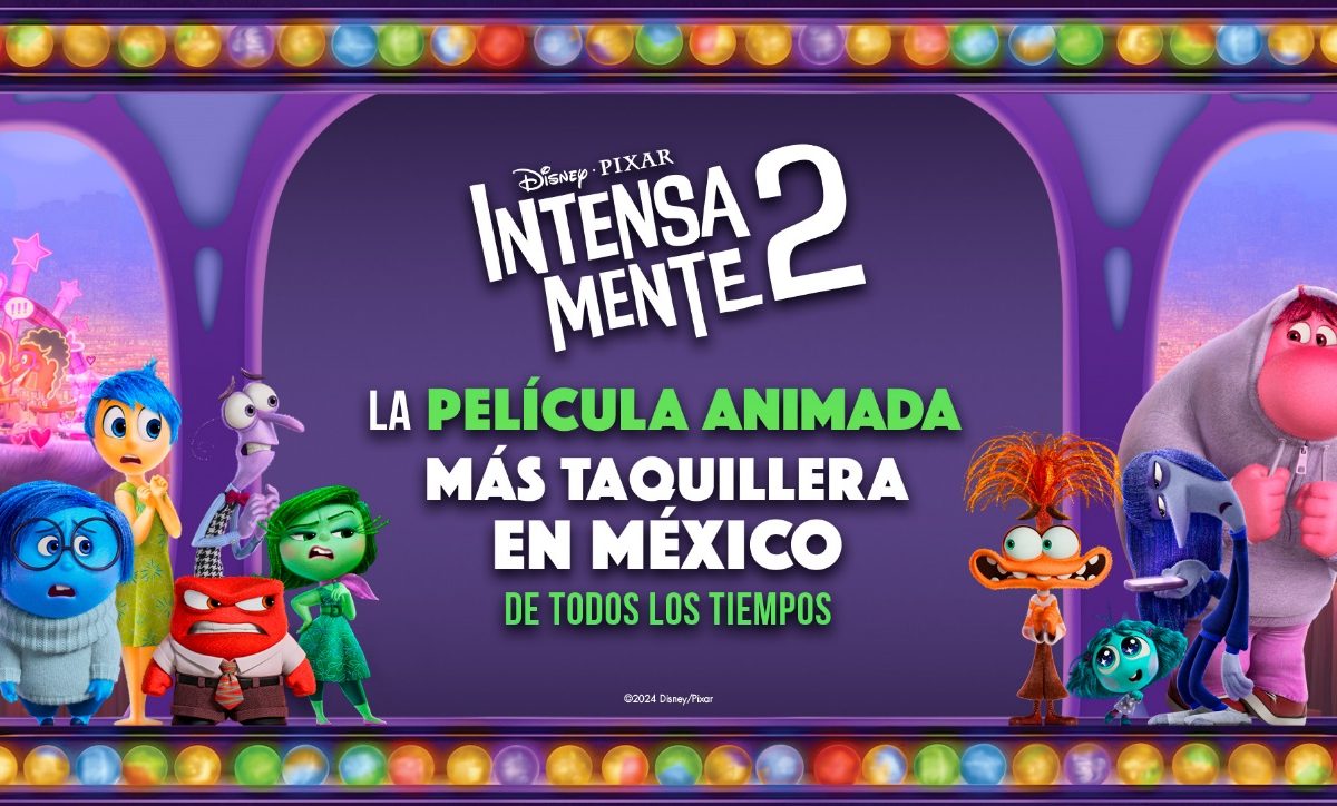 ¡INTENSA-MENTE 2 SE CONVIERTE EN LA PELÍCULA ANIMADA MÁS TAQUILLERA DE TODOS LOS TIEMPOS EN MÉXICO!