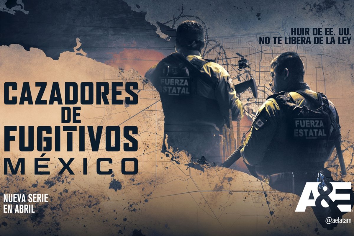 A&E Estrena la serie “Cazadores de Fugitivos: México”