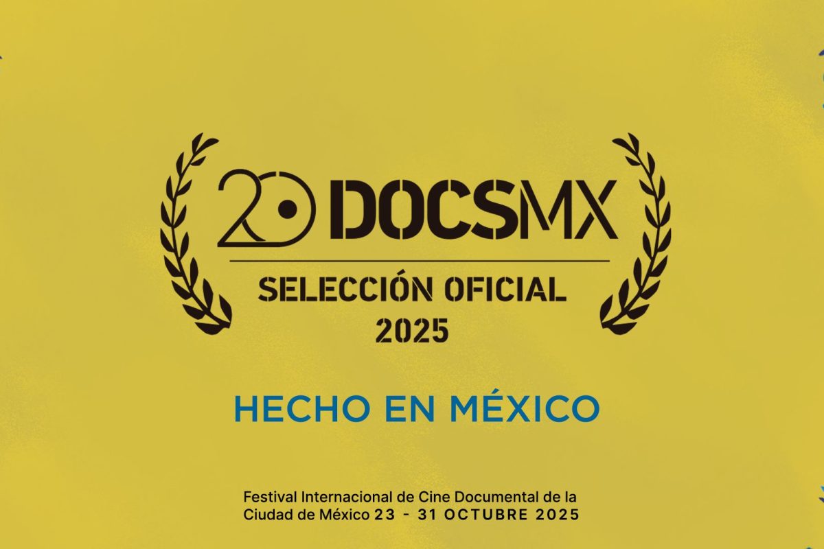 Conoce la Selección Oficial de Hecho en México en DocsMX 2025