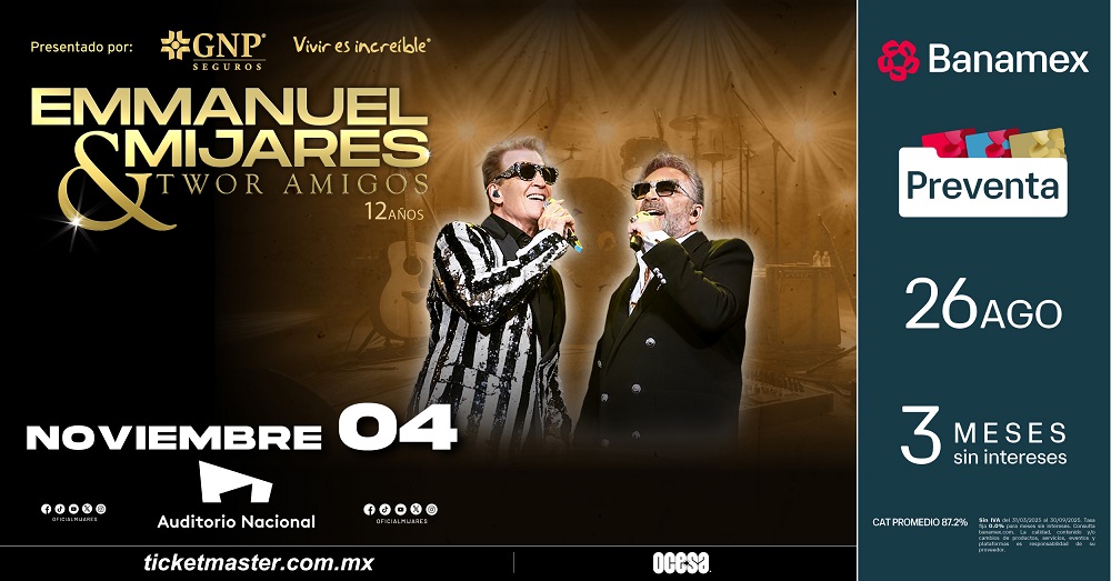 EMMANUEL Y MIJARES REGRESAN AL AUDITORIO NACIONAL CON TWOR AMIGOS