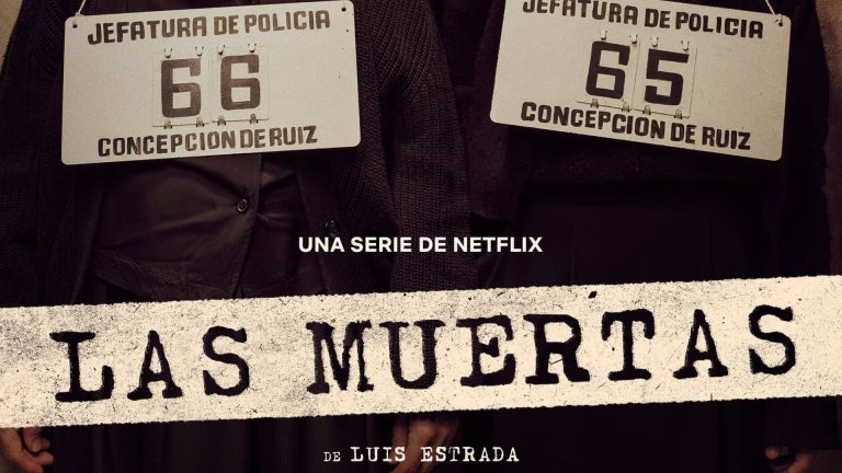 ‘Las Muertas’ – Fecha de estreno en Netflix, póster y Tráiler oficial