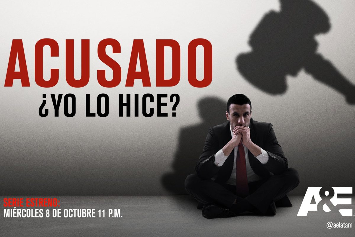 A&E ESTRENA «ACUSADO ¿YO LO HICE?»