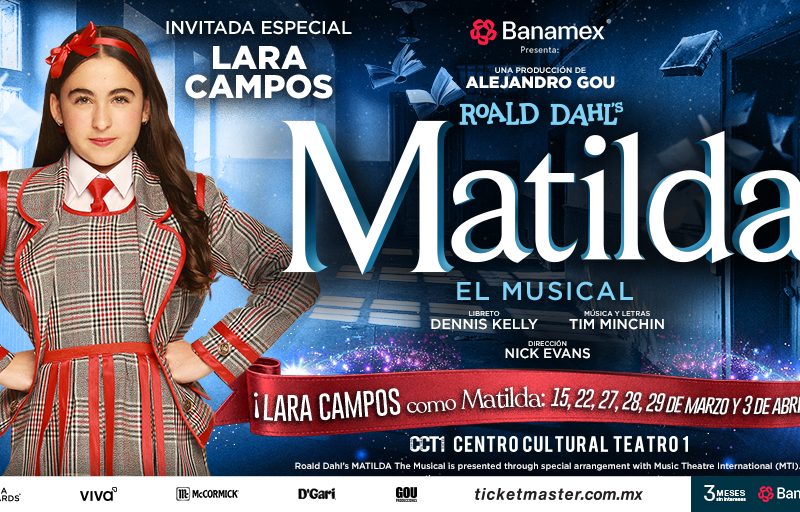 Lara Campos interpretará a MATILDA, en el nuevo musical producido por Alejandro Gou