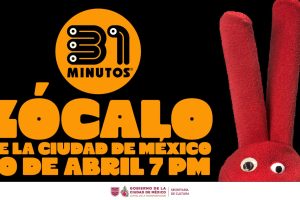 «31 MINUTOS» LLEGA AL ZÓCALO DE LA CIUDAD DE MÉXICO PARA CELEBRAR EL DÍA DE LAS NIÑAS Y LOS NIÑOS