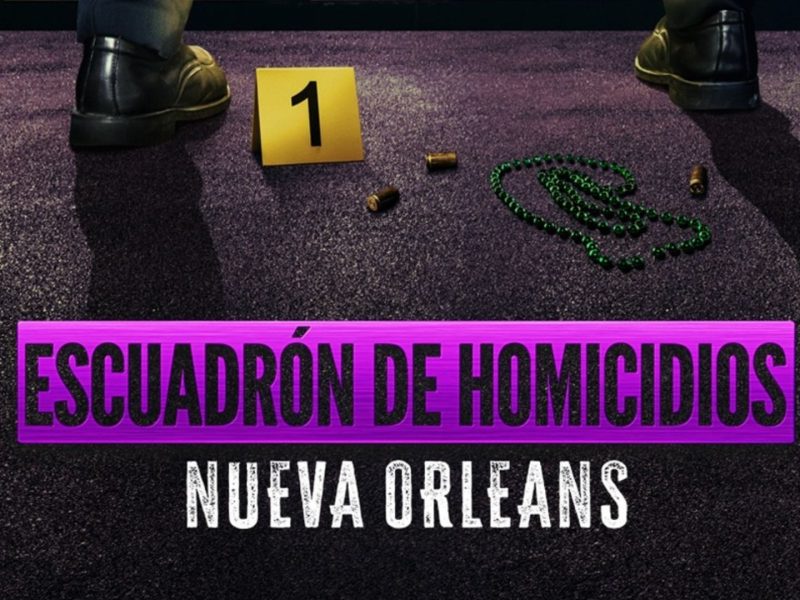 A&E ESTRENA ‘ESCUADRÓN DE HOMICIDIOS: NUEVA ORLEANS’