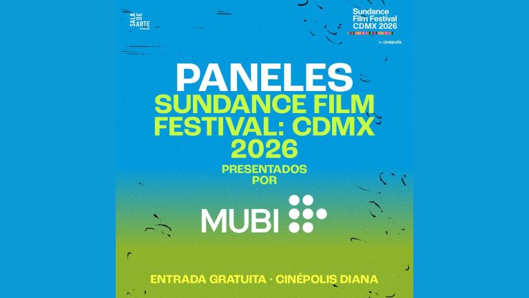 Sundance Film Festival: CDMX 2026 contará con tres paneles gratuitos abiertos al público