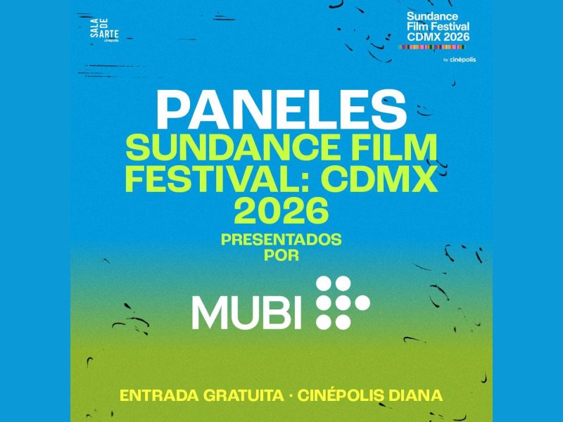 Sundance Film Festival: CDMX 2026 contará con tres paneles gratuitos abiertos al público