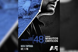 A&E ESTRENA NUEVA TEMPORADA “LAS PRIMERAS 48: MINUTOS CRÍTICOS”