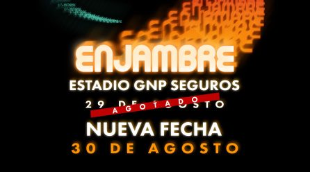 ENJAMBRE LLEVARÁ SU HISTORIA A DOS NOCHES EN EL ESTADIO GNP