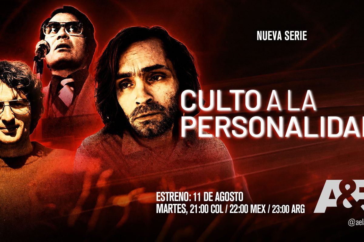 A&E ESTRENA “CULTO A LA PERSONALIDAD”