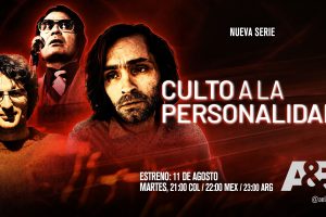 A&E ESTRENA “CULTO A LA PERSONALIDAD”