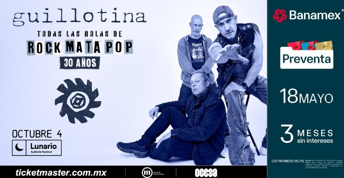 GUILLOTINA CELEBRARÁ 30 AÑOS DE ROCK MATA POP EN EL LUNARIO