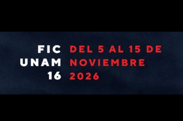 Nuevas formas de mirar y encontrarse con el cine: FICUNAM 16 del 5 al 15 de noviembre
